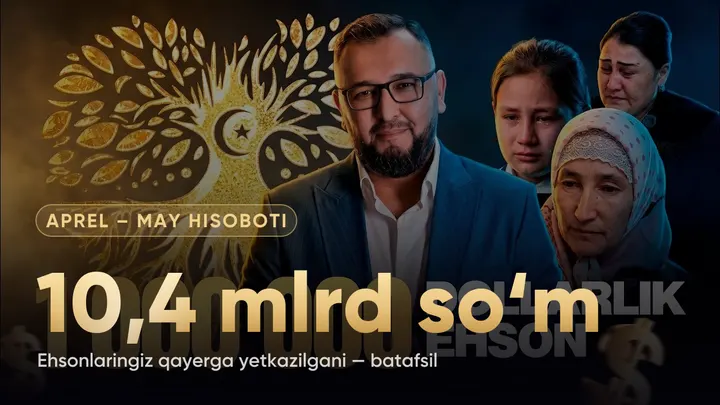 Aprel – May 2026 hisoboti — 10,4 mlrd so'm